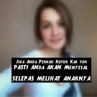 Jika Anda Pernah Kutuk Kak Ton Pasti Anda Menyesal Selepas Melihat Anak Perempuannya - jika-anda-pernah-kutuk-kak-ton-pasti-anda-menyesal-selepas-melihat-anak-perempuannya